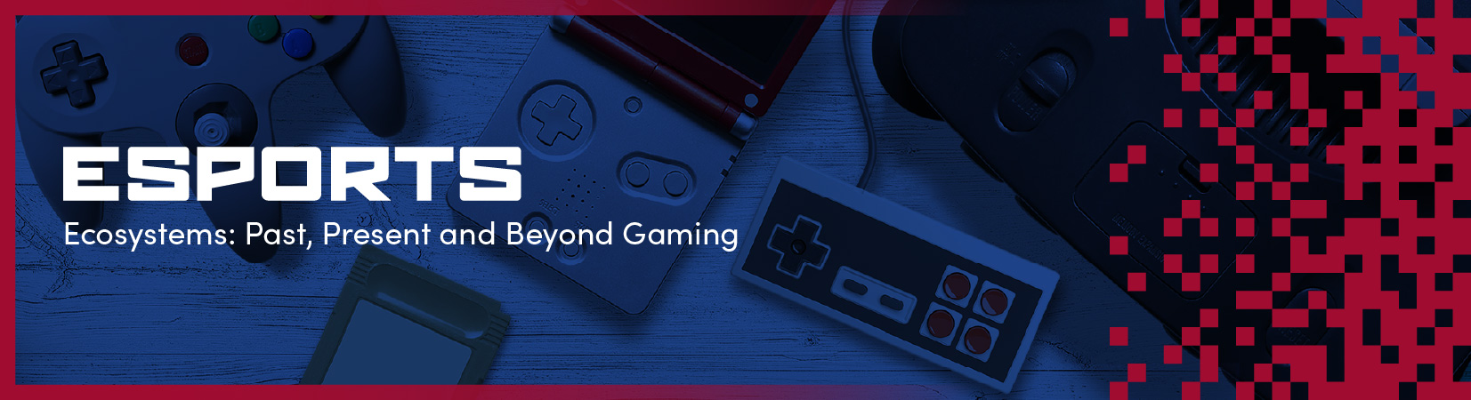 Esports Ecosystems: Past, Present, and Beyond Gaming banner
